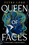 Queen of Faces by Petra Lord