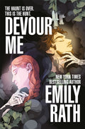 Devour Me by Emily Rath
