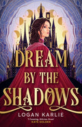 Dream by the Shadows : A dark and atmospheric enemies-to-lovers fantasy set in a deadly dream world