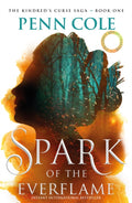 Spark of the Everflame : The first book in an irresistibly epic, enemies-to-lovers romantasy series-9781035428939