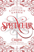 Spectacular : A Caraval Holiday Novella : 4-9781250370990