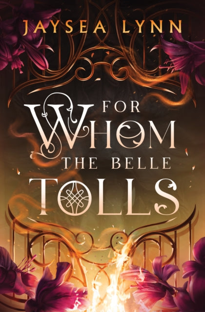 For Whom the Belle Tolls : the Sunday Times bestselling hotter-than-hell romantasy from TikTok star Jaysea Lynn-9781398550704