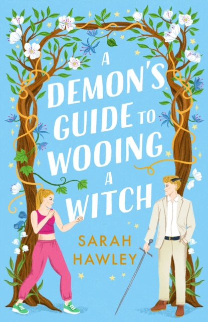 A Demon's Guide to Wooing a Witch : ‘Whimsically sexy, charmingly romantic, and magically hilarious.’ Ali Hazelwood-9781399608923