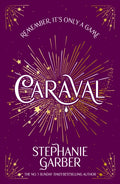 Caraval : Enter the magical and mesmerising world of Caraval with the first book in the global bestselling series-9781399633772
