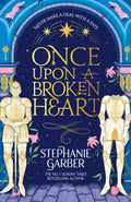 Once Upon a Broken Heart : The first book in the beloved fairytale sensation the Once Upon a Broken Heart series from the global No. 1 bestselling author of Caraval-9781399633871