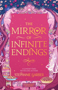 The Mirror of Infinite Endings : The highly anticipated return to the No. 1 Sunday Times bestselling Once Upon a Broken Heart series and the epic love story of Jacks and Evangeline-9781399641760