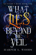 What Lies Beyond the Veil : your next fantasy romance obsession! (Of Flesh and Bone)-9781399711685