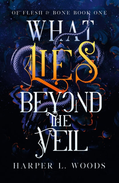 What Lies Beyond the Veil : your next fantasy romance obsession! (Of Flesh and Bone)-9781399711685