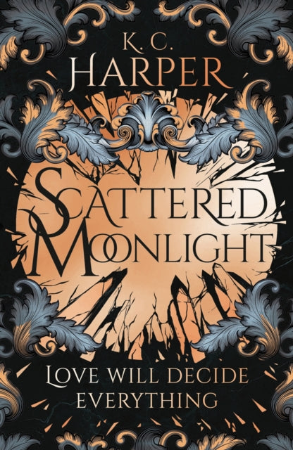 Scattered Moonlight : The raging hot conclusion to this romantasy trilogy-9781399726740