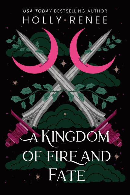A Kingdom of Fire and Fate : The Fourth Book in the Dark Enemies to Lovers Fantasy Romance Series (Stars and Shadows Book 4)-9781464252273
