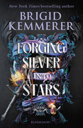 Forging Silver into Stars : The exhilarating young adult romantasy series from the world of A Curse So Dark and Lonely-9781526645746