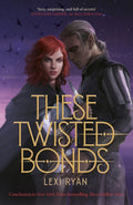 These Twisted Bonds : the spellbinding conclusion to the stunning fantasy romance These Hollow Vows-9781529377002