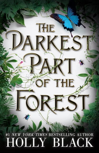 The Darkest Part of the Forest : A lush and enchanting tale, set in the same universe as The Cruel Prince trilogy-9781780621746