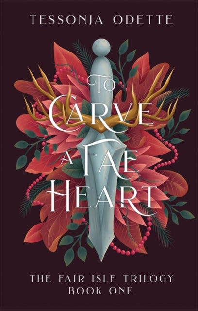 To Carve a Fae Heart : The first book in a breathtaking fae romantasy series-9781806170197