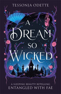 A Dream So Wicked : A fae fantasy romance retelling of Sleeping Beauty-9781806170319